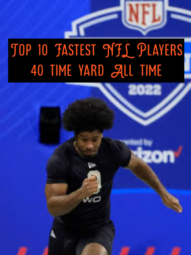 Top 10 Fastest NFL Players 40 yard Dash All Time