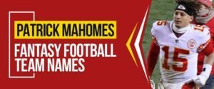 Patrick Mahomes fantasy: Fantasy names| Deion sanders